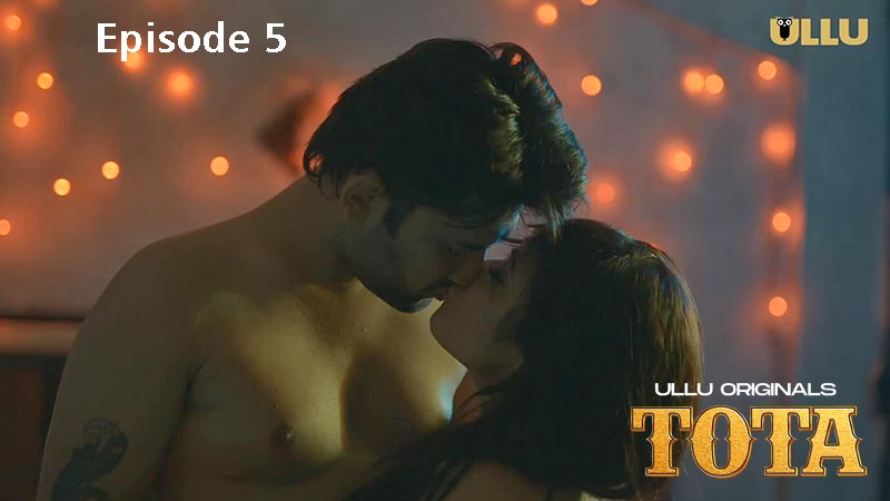 Tota Part 2 S01E05 2024 Ullu Hindi Hot Web Series