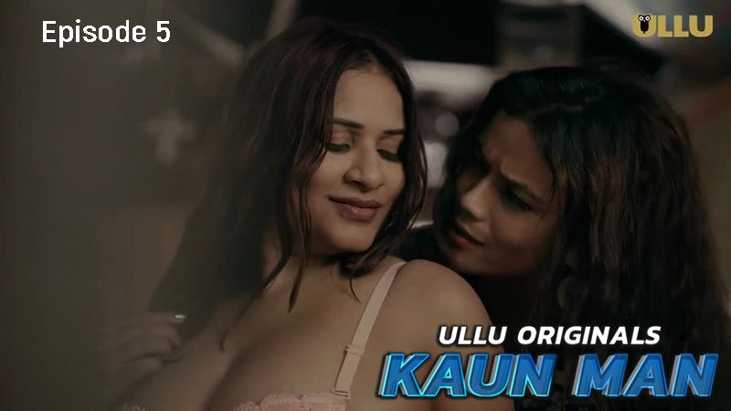Kaun Man Part 2 S01E05 2024 Ullu Hindi Hot Web Series