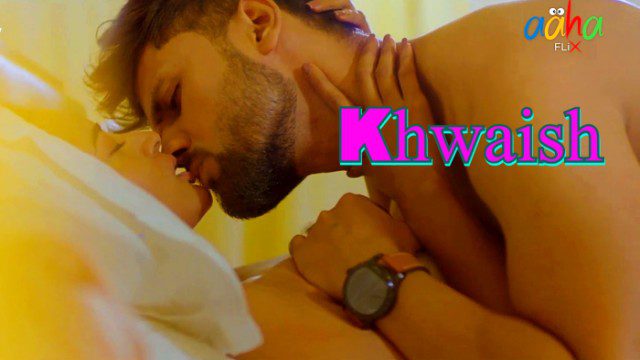 Khwaish 2024 – Hindi Hot Short Film – Aahaflix