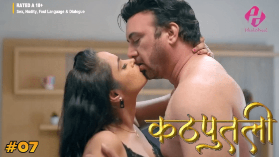 Kathputli S01E07 2024 HulChul Hindi Hot Web Series