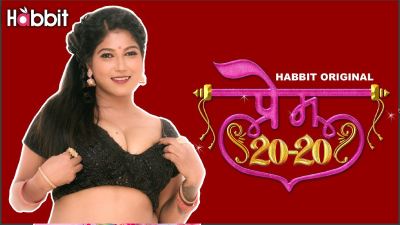 Prem 20-20 S01E02 2024 HabbitMovies Hindi Hot Web Series