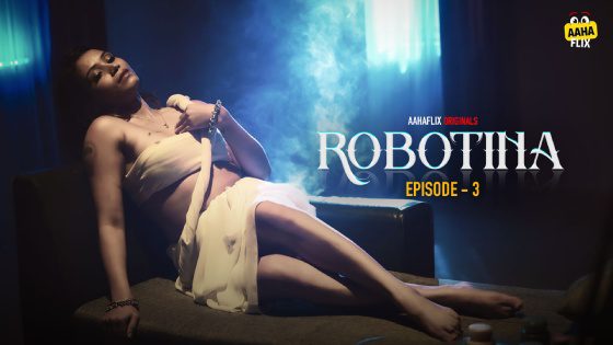 Robotina S01E03 2024 AahaFlix Hindi Hot Web Series