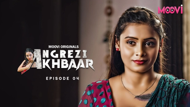 Angrezi Akhbar – E04 – 2024 – Hindi Hot Web Series – Moovi