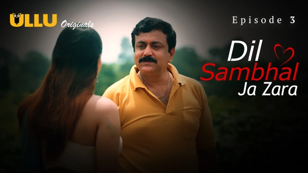 Dil Sambhal Ja Zara Part 1 E03 – 2024 – Hindi Hot Web Series – Ullu