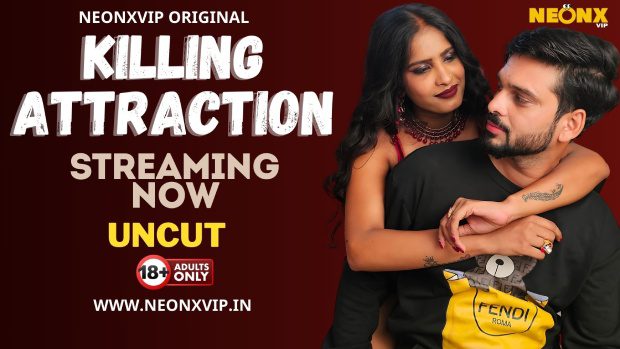 Killing Attraction 2024 NeonX Vip Originals Uncut Hindi Short Film
