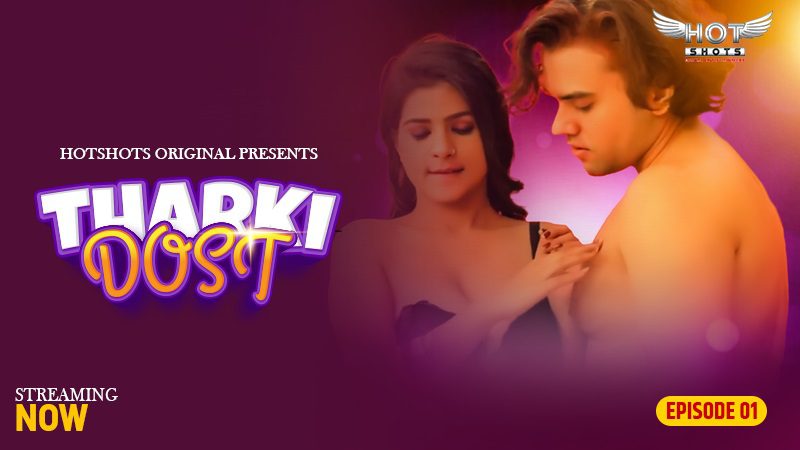 Tharki Dost – S01E01 – 2024 – Hindi Hot Web Series – HotShots Original
