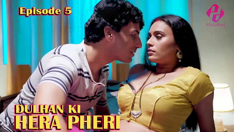 Dulhan Ki Hera Pheri – S01E05 – 2024 – Hindi Hot Web Series – Hulchul