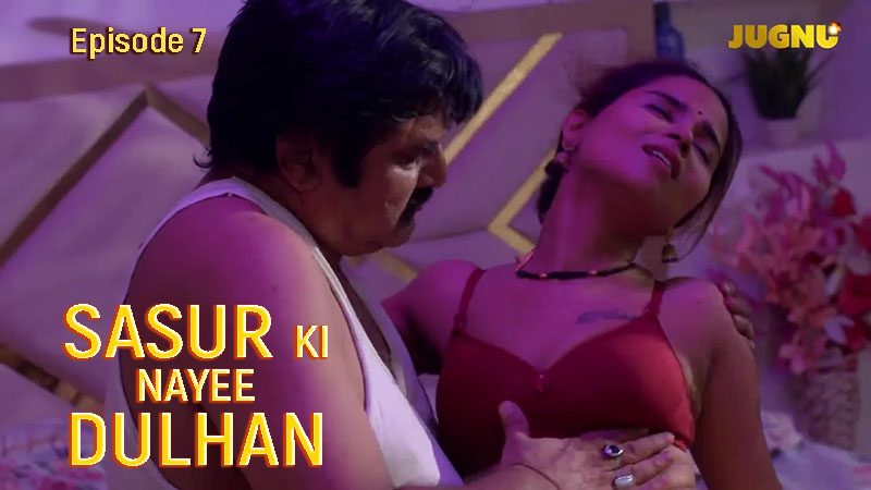 Sasur Ki Nayee Dulhan 2024 S01 Ep07 JugnuTV Hindi Hot Web Series