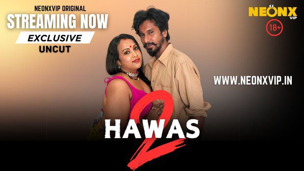 Hawas 2 2024 NeonX Hindi Uncut Short Film