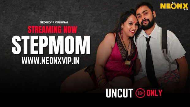 Step Mom 2025 Neonx Hindi Uncut Short Film