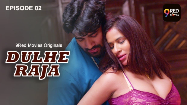 Dulhe Raja S01E02 2025 9RedMovies Hindi Hot Web Series