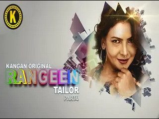 Rangeen Tailor S01E07 2025 Kangan Hindi Hot Web Series