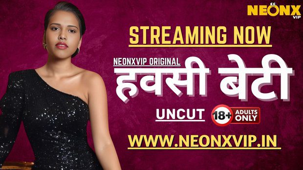 Hawasi Beti 2025 NeonX Hindi Uncut Short Film