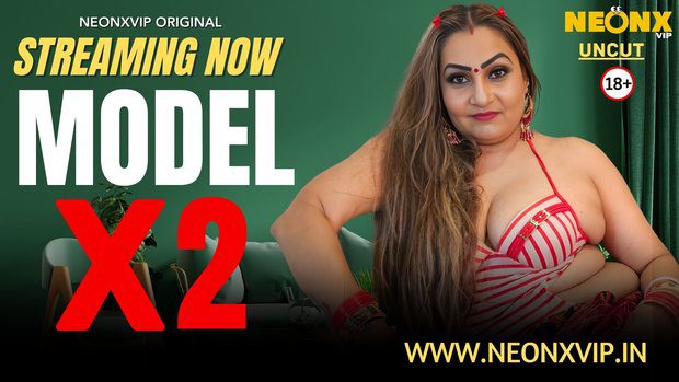 Model X 2 2025 NeonX Hindi Uncut Short Film