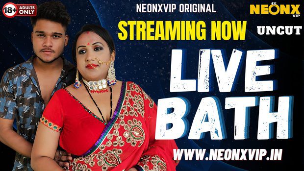 Live Bath 2025 NeonX Hindi Uncut Short Film