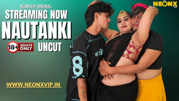 Nautanki 2025 NeonX Hindi Uncut Short Film