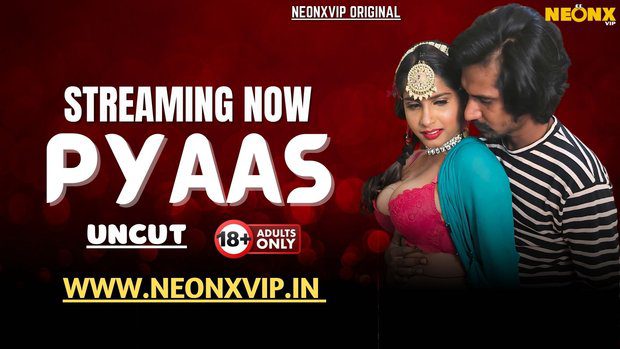 Pyaas 2025 NeonX Hindi Uncut Short Film