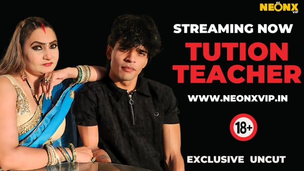 Tution Teacher 2025 NeonX Hindi Uncut Short Film