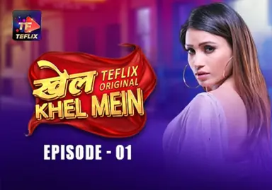 Khel Khel Mein S01E01 2025 TeFlix Hindi Hot Web Series
