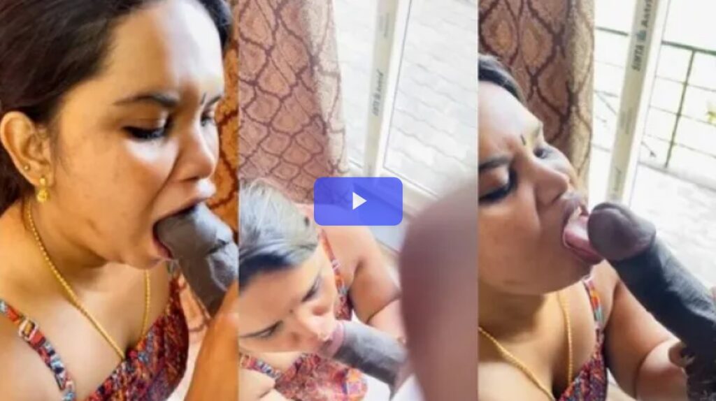 Mallu Wife Sucking Husband’s Big Dick