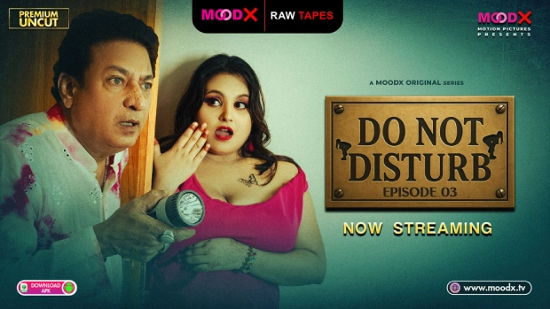 Do Not Disturb 3 Uncensored BTS 2025 MoodX Hindi Uncut Web Series