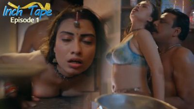 Inch Tape S01E01 2025 MakhanPlus Hindi Hot Web Series