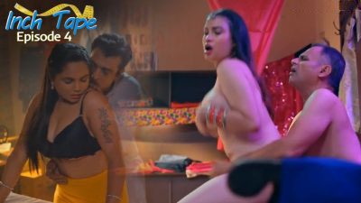 Inch Tape S01E04 2025 MakhanPlus Hindi Hot Web Series