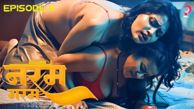 Naram Garam S01E04 2025 PullApp Hindi Hot Web Series